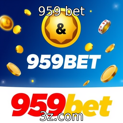 959 bet | Promoções e bônus atraentes para novos usuários
